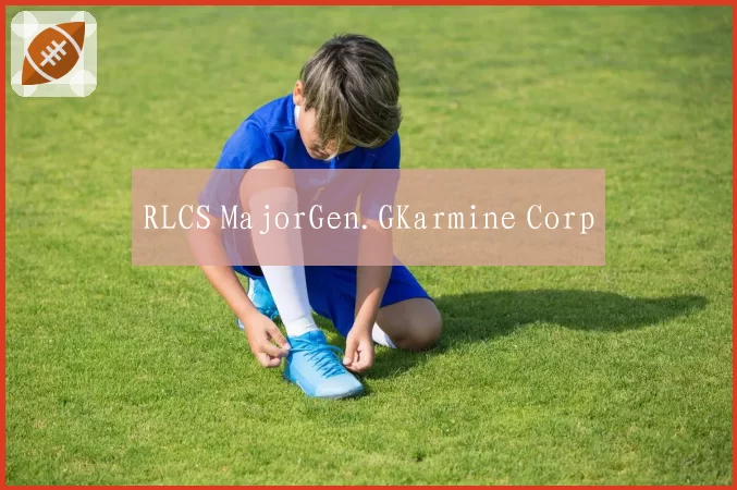 RLCS MajorGen.GKarmine Corp